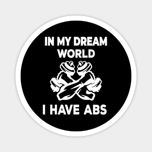 Funny Abs In My Dreams Magnet